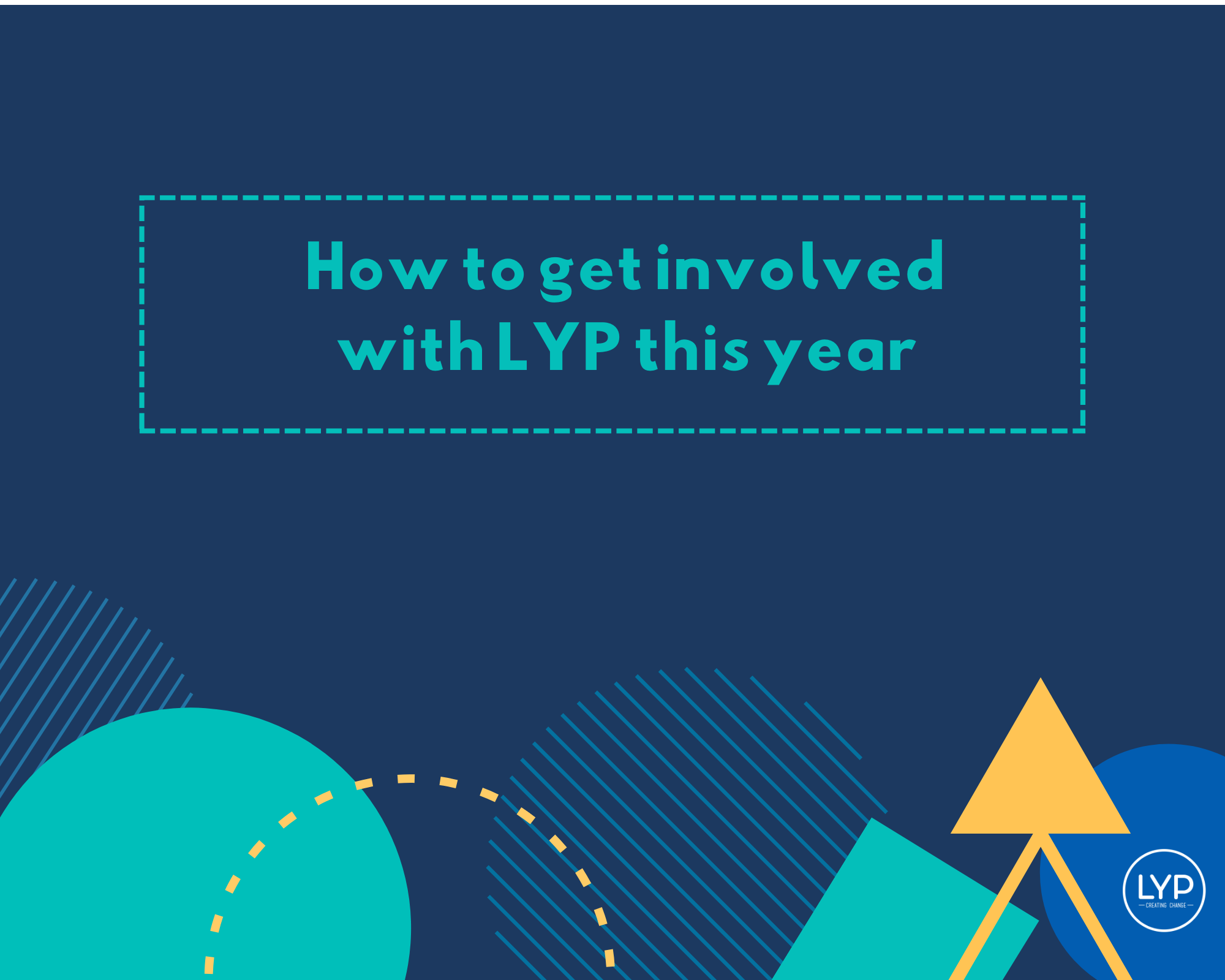How To Get Involved With LYP This Year